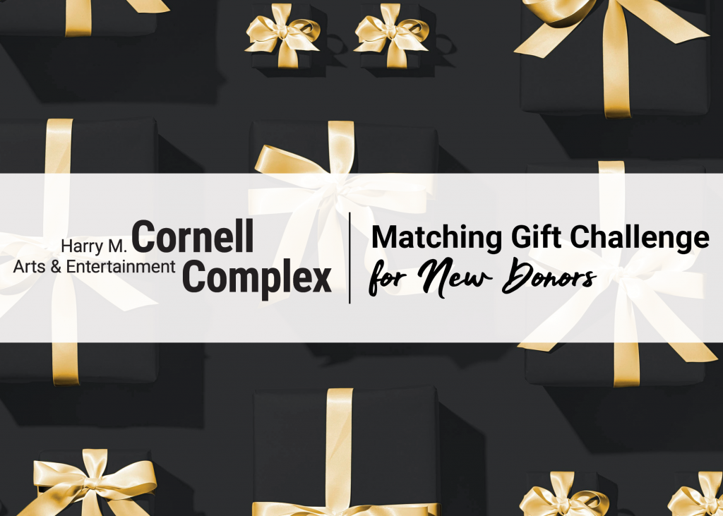 The Harry M. Cornell Arts & Entertainment Complex Hosting Matching Gift Challenge
