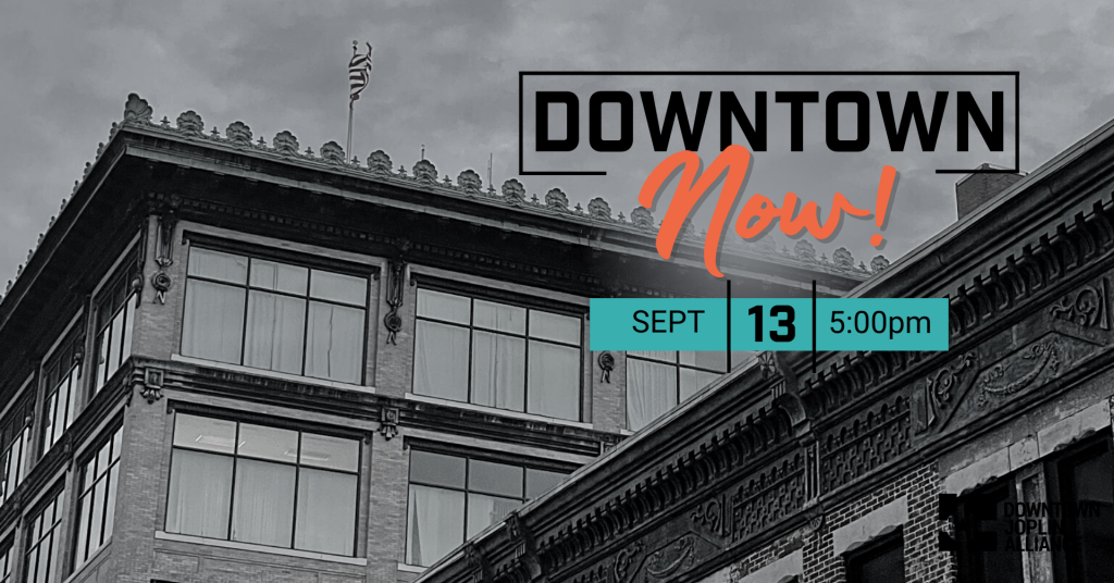 Downtown Joplin Alliance to Host Quarterly Downtown Now Event on September 13, 2023