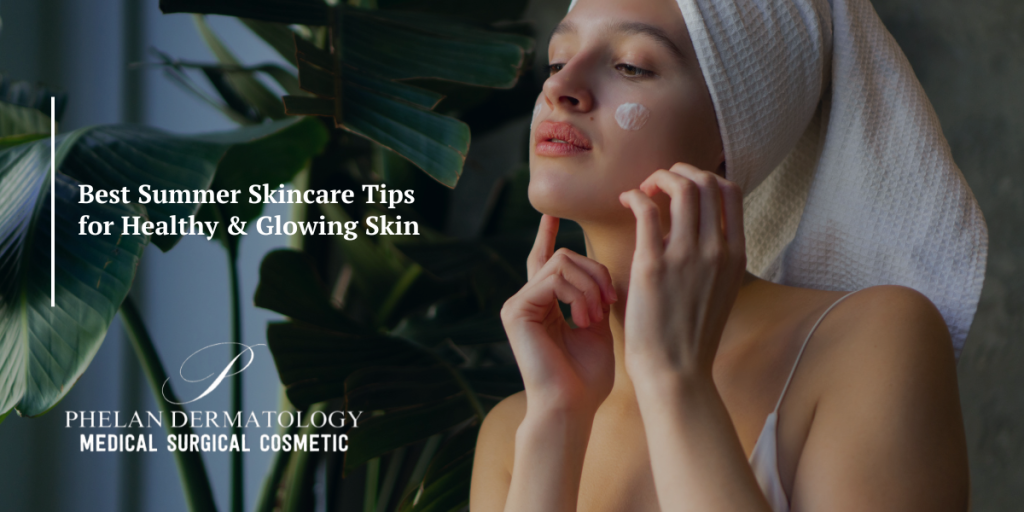 Best Summer Skincare Tips for Healthy & Glowing Skin