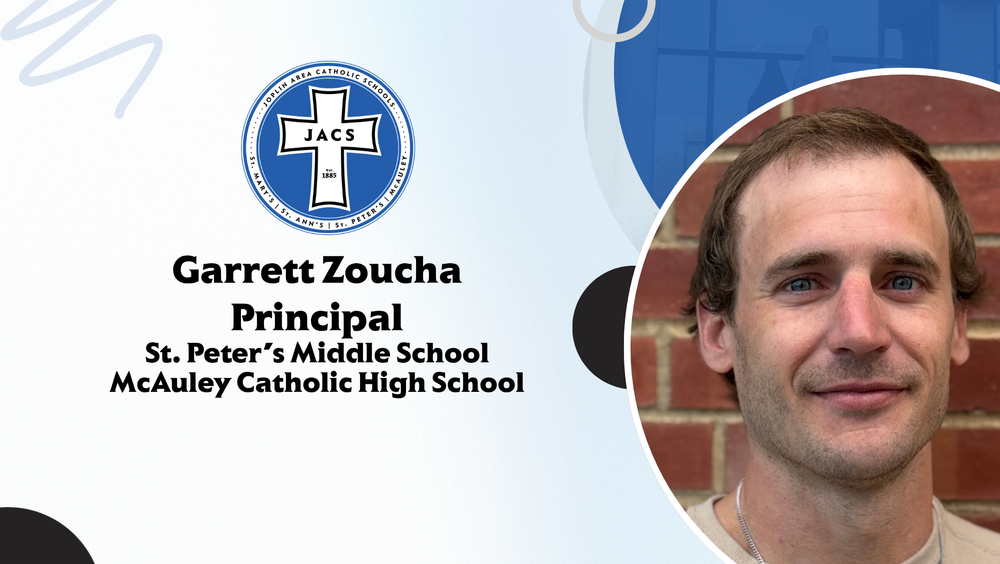 Joplin Area Catholic Schools Names Garrett Zoucha as New Principal for St. Peter's Catholic Middle School and McAuley Catholic High School