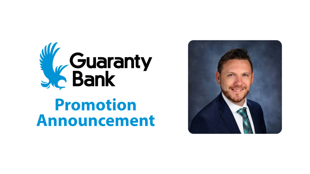 Guaranty Bank Announces Promotion of Brett LaForest to Vice President, Senior Consumer Lending Underwriting & Residential Leader
